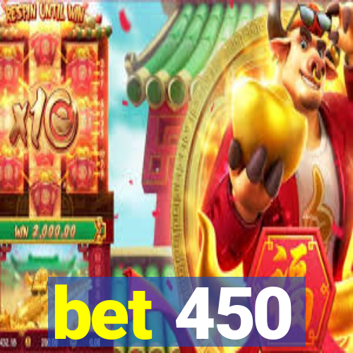 bet 450